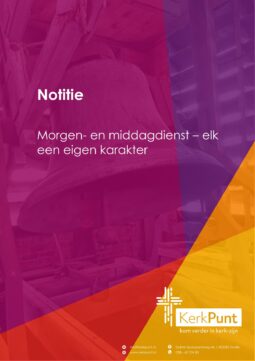 Notitie Morgen- en middagdienst – elke een eigen karakter